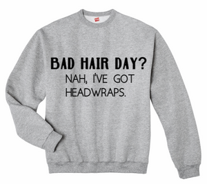 BAD HAIR DAY? - SWEATER